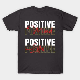 Positive mind positive life T-Shirt